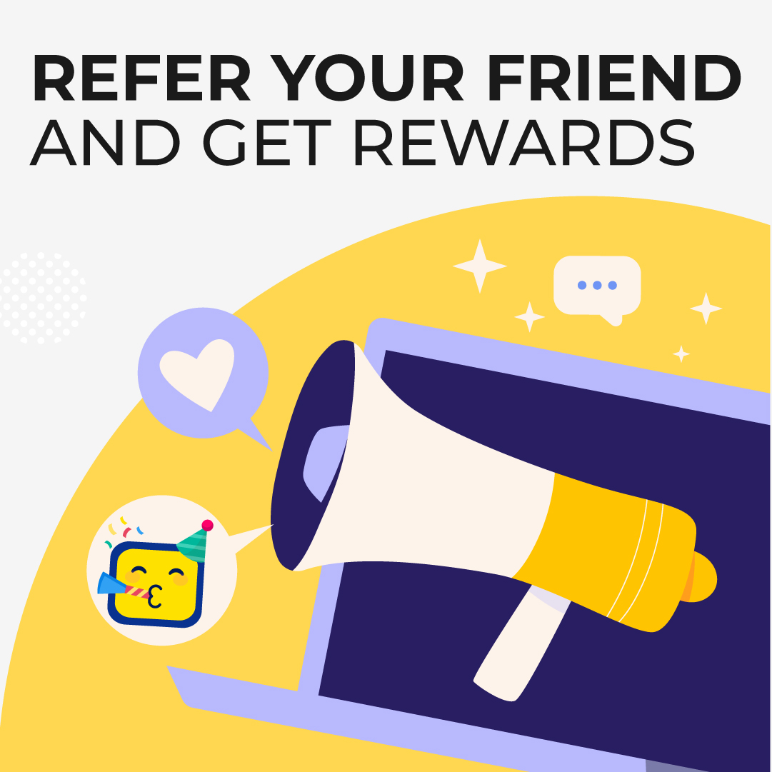 Refer your friends and get rewards