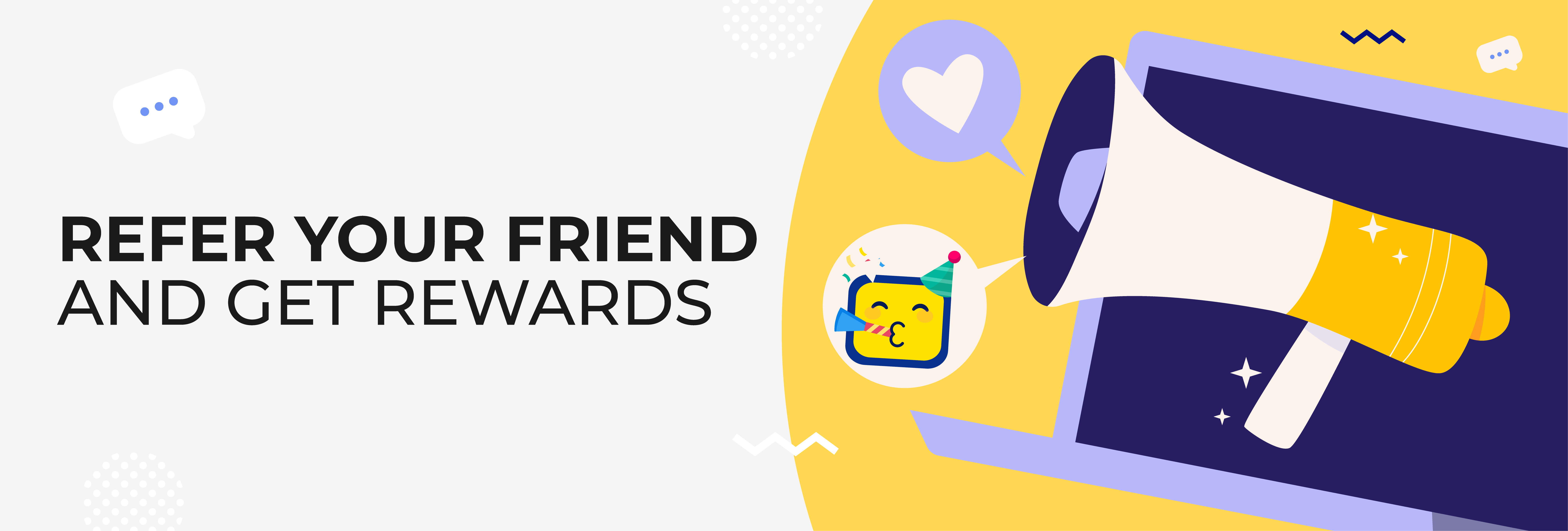 Refer your friends and get rewards